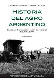 Resumen del capítulo VI de "Historia del agro argentino" de Barsky y Gelman